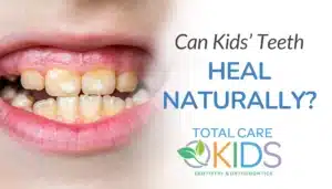 can kids teeth heal naturally